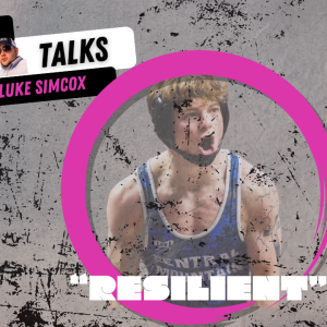 Todd’s Talks With Luke Simcox: Resilient